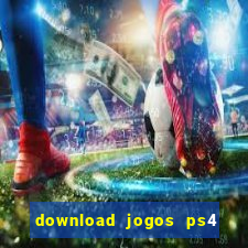 download jogos ps4 pkg pt br